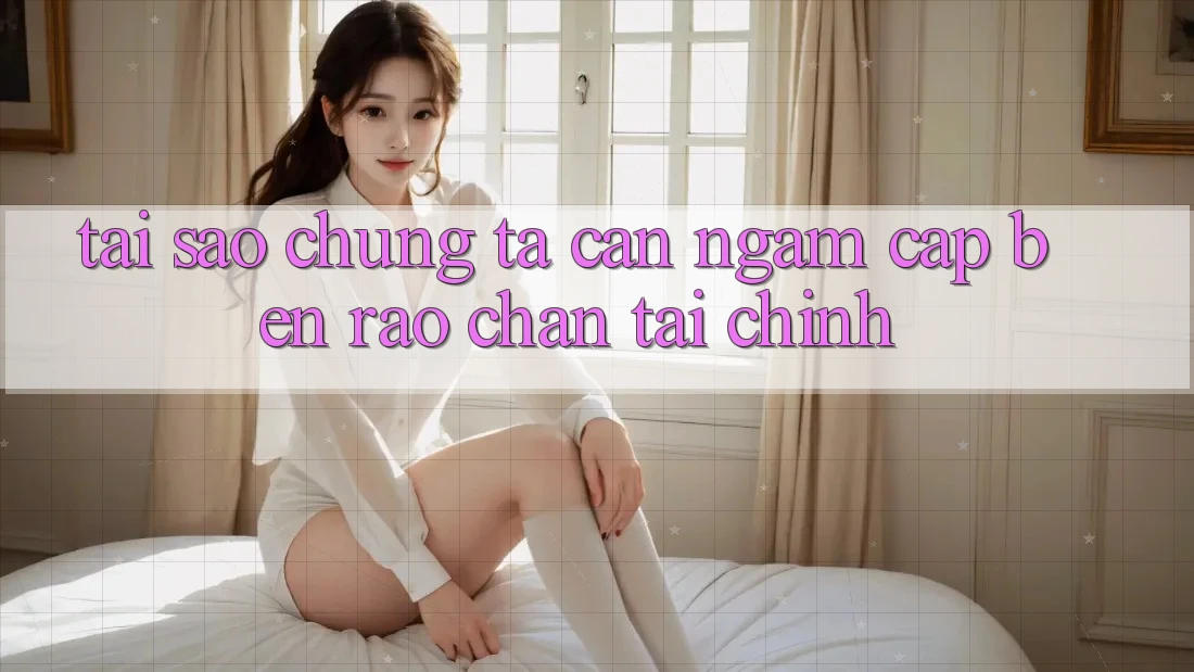 Tại Sao Chúng Ta Cần Ngẫm Cập bến “Rào Chắn” Tài Chính? Tại Sao Chúng Ta Cần Ngẫm Cập bến “Rào Chắn” Tài Chính?