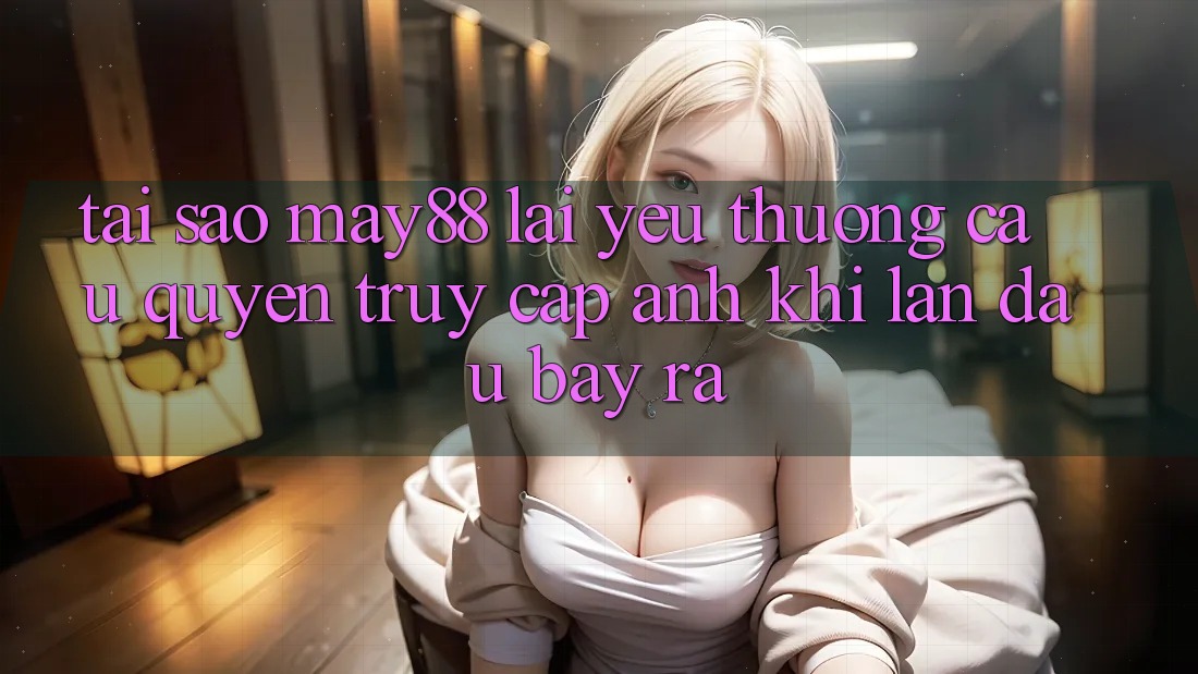Tại sao may88 lại yêu thương cầu quyền truy cập ảnh khi lần đầu bày ra?
