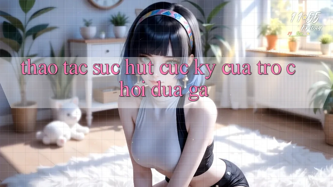 Thao tác Sức Hút Cực kỳ Của Trò Chơi Đua Gà Thao tác Sức Hút Cực kỳ Của Trò Chơi Đua Gà