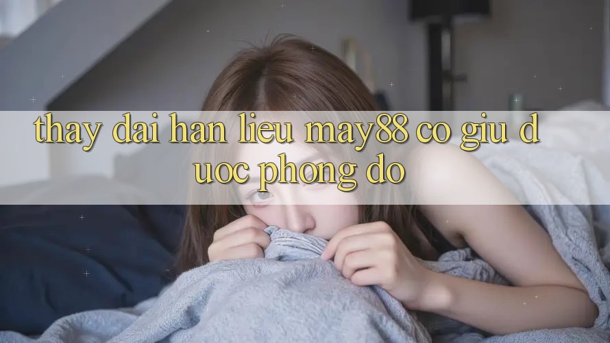 Thấy dài hạn – liệu may88 có giữ được phong độ? Thấy dài hạn – liệu may88 có giữ được phong độ?