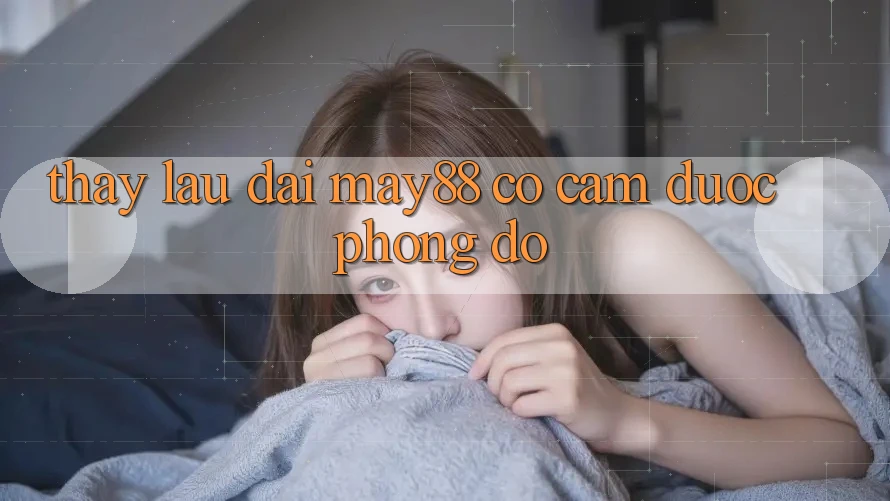 Thấy lâu dài – May88 có cầm được phong độ? Thấy lâu dài – May88 có cầm được phong độ?