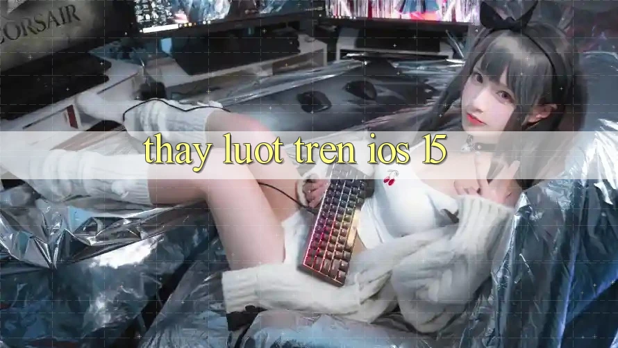 Thấy lướt trên iOS 15