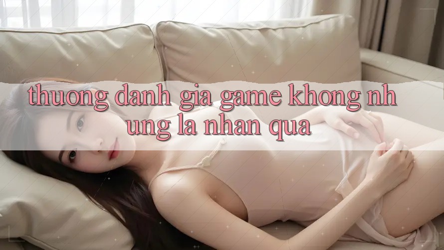 Thưởng Đánh Giá Game Không những Là Nhận Quà Thưởng Đánh Giá Game Không những Là Nhận Quà