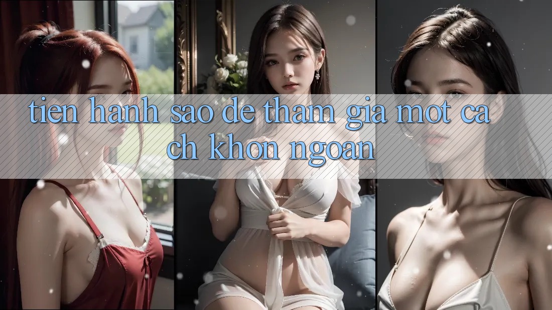 Tiến hành Sao Để Tham Gia Một Cách “Khôn Ngoan”? Tiến hành Sao Để Tham Gia Một Cách “Khôn Ngoan”?