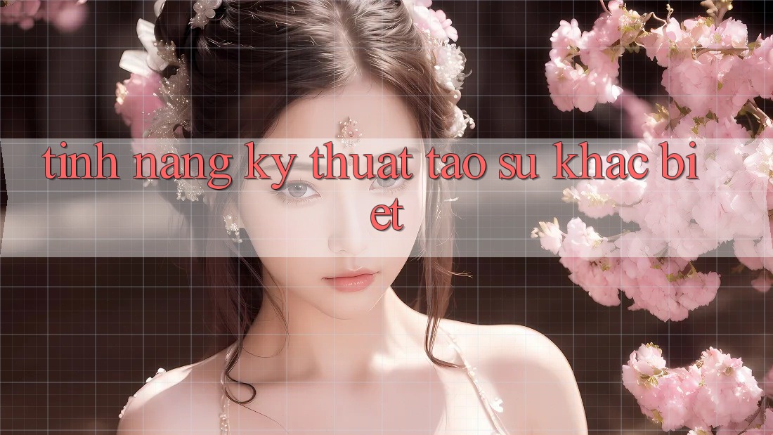 Tính năng kỹ thuật tạo sự khác biệt Tính năng kỹ thuật tạo sự khác biệt