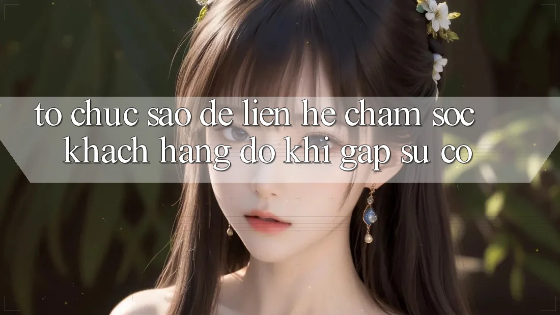 Tổ chức sao để liên hệ chăm sóc khách hàng đỡ khi gặp sự cố? Tổ chức sao để liên hệ chăm sóc khách hàng đỡ khi gặp sự cố?