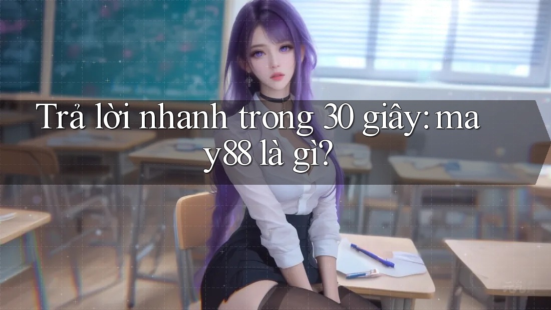 Trả lời nhanh trong 30 giây: may88 là gì? Trả lời nhanh trong 30 giây: may88 là gì?