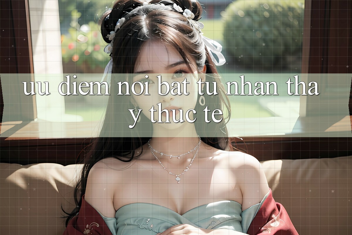 Ưu điểm nổi bật từ nhận thấy thực tế Ưu điểm nổi bật từ nhận thấy thực tế
