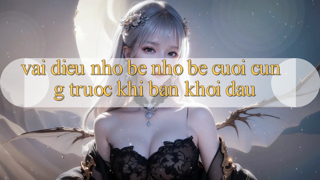Vài Điều Nhỏ bé nhỏ bé Cuối Cùng Trước Khi Bạn Khởi đầu Vài Điều Nhỏ bé nhỏ bé Cuối Cùng Trước Khi Bạn Khởi đầu