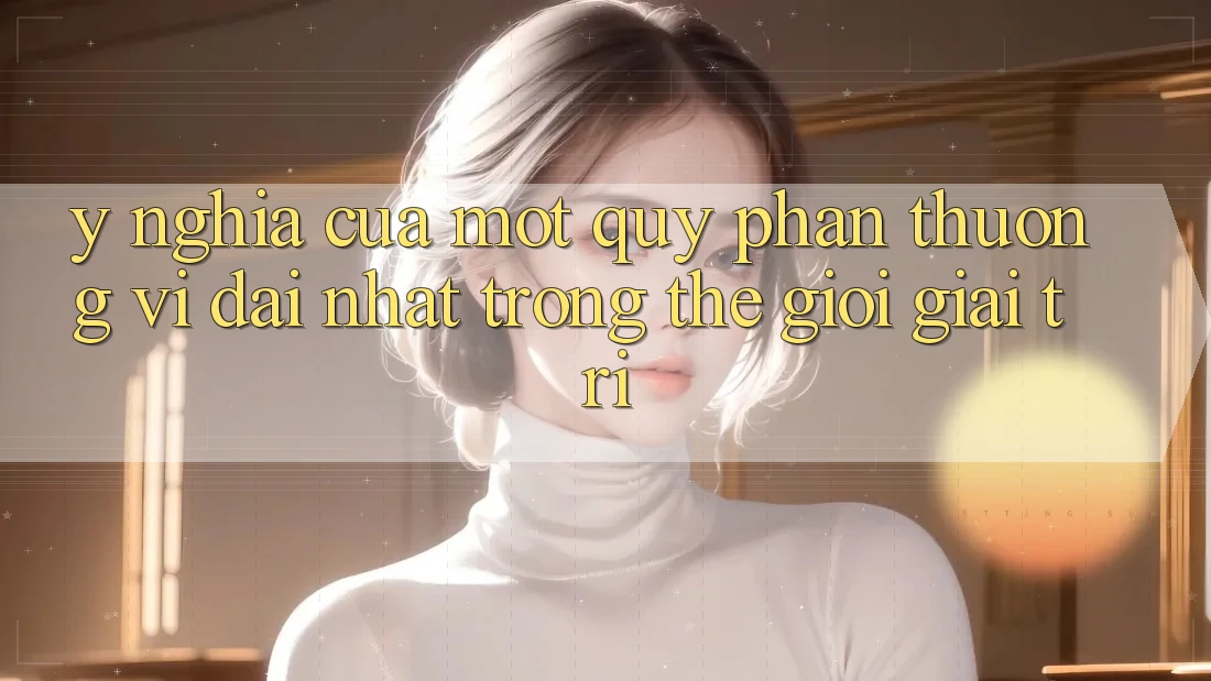 Ý Nghĩa Của Một “Quỹ Phần thưởng Vĩ đại Nhất” Trong Thế Giới Giải Trí Ý Nghĩa Của Một “Quỹ Phần thưởng Vĩ đại Nhất” Trong Thế Giới Giải Trí