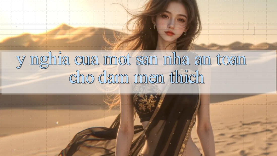 Ý Nghĩa Của Một “Sân Nhà An Toàn” Cho Đam Mến thích Ý Nghĩa Của Một “Sân Nhà An Toàn” Cho Đam Mến thích