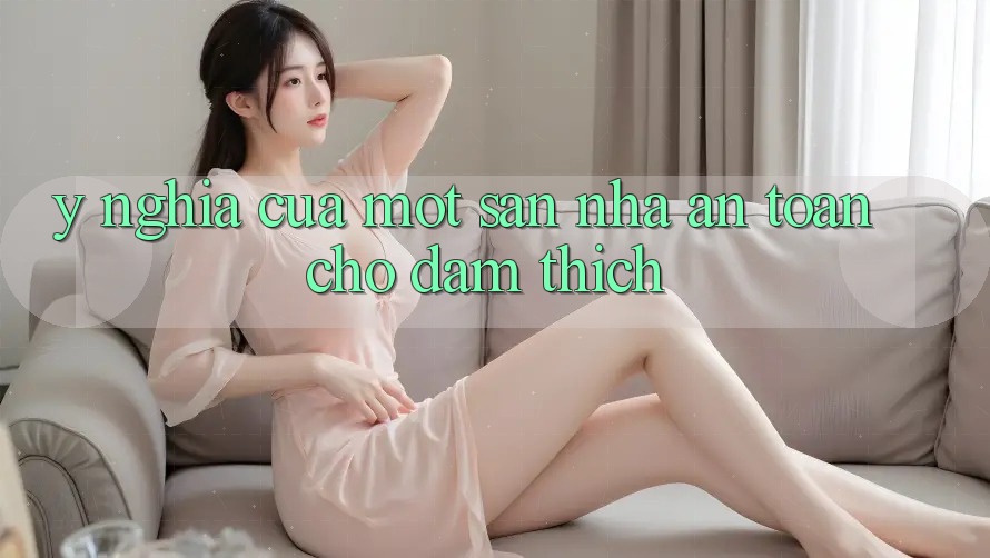 Ý Nghĩa Của Một “Sân Nhà An toàn” Cho Đam Thích Ý Nghĩa Của Một “Sân Nhà An toàn” Cho Đam Thích