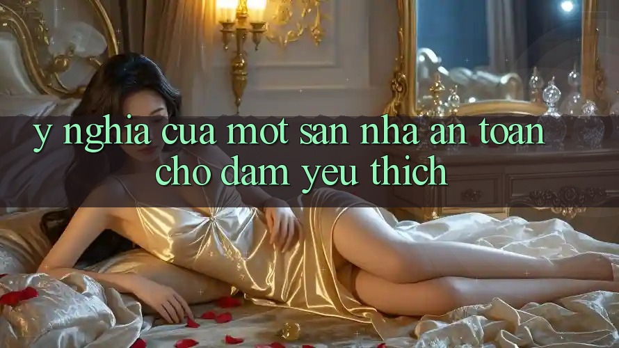 Ý Nghĩa Của Một “Sân Nhà An Toàn” Cho Đam Yêu thích Ý Nghĩa Của Một “Sân Nhà An Toàn” Cho Đam Yêu thích