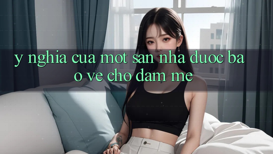 Ý Nghĩa Của Một “Sân Nhà Được bảo vệ” Cho Đam Mê Ý Nghĩa Của Một “Sân Nhà Được bảo vệ” Cho Đam Mê
