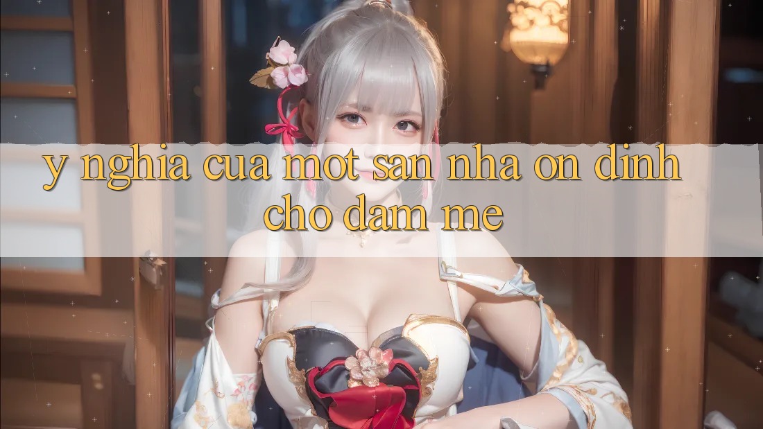 Ý Nghĩa Của Một “Sân Nhà Ổn định” Cho Đam Mê Ý Nghĩa Của Một “Sân Nhà Ổn định” Cho Đam Mê