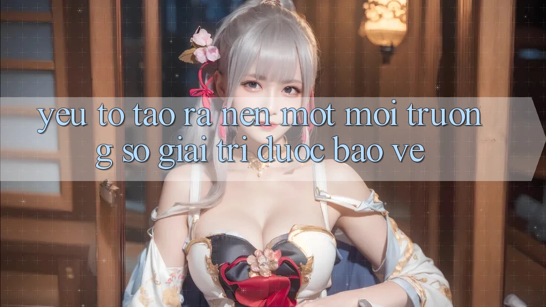 Yếu Tố Tạo ra Nên Một Môi trường số Giải Trí Được bảo vệ Yếu Tố Tạo ra Nên Một Môi trường số Giải Trí Được bảo vệ